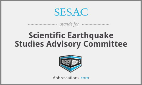 SESAC - Scientific Earthquake Studies Advisory Committee