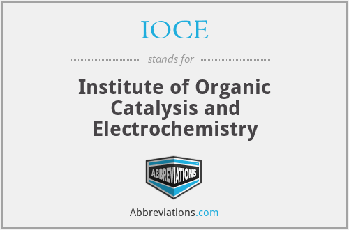 IOCE - Institute of Organic Catalysis and Electrochemistry