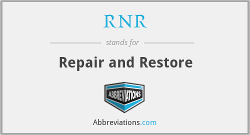 RNR - Repair and Restore