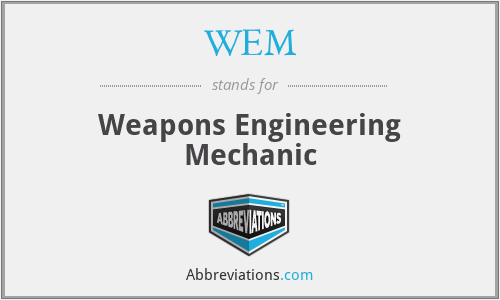 WEM - Weapons Engineering Mechanic
