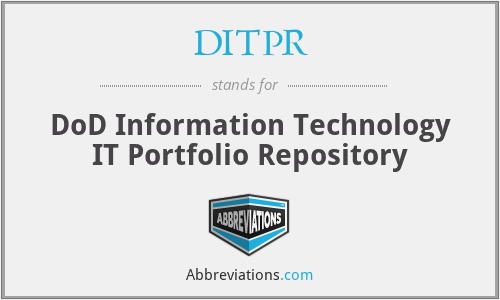 DITPR - DoD Information Technology IT Portfolio Repository