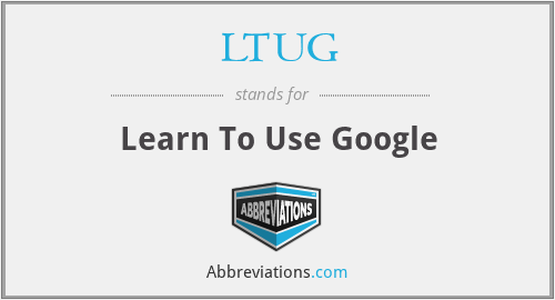 LTUG - Learn To Use Google