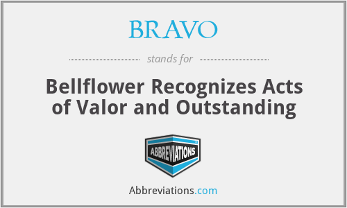 BRAVO - Bellflower Recognizes Acts of Valor and Outstanding