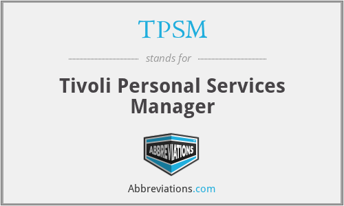 TPSM - Tivoli Personal Services Manager