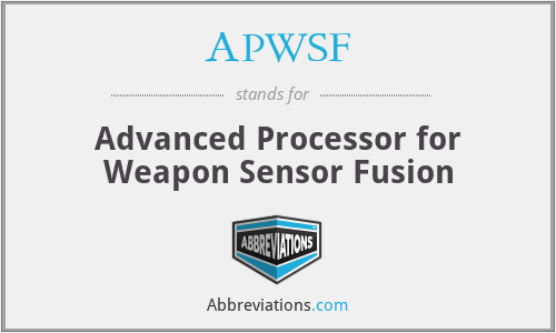 APWSF - Advanced Processor for Weapon Sensor Fusion