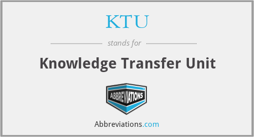 KTU - Knowledge Transfer Unit