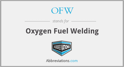 OFW - Oxygen Fuel Welding