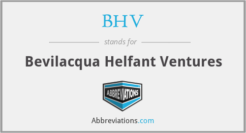 BHV - Bevilacqua Helfant Ventures