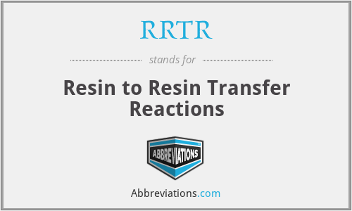 RRTR - Resin to Resin Transfer Reactions