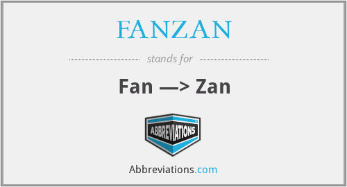 FANZAN - Fan —> Zan