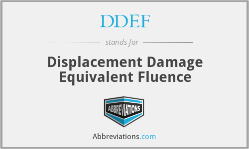DDEF - Displacement Damage Equivalent Fluence