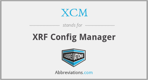 XCM - XRF Config Manager