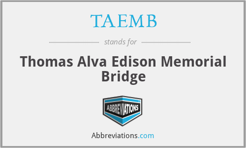 TAEMB - Thomas Alva Edison Memorial Bridge
