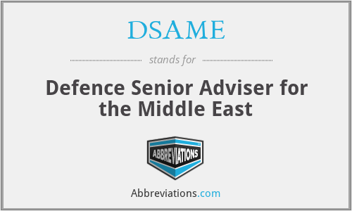 DSAME - Defence Senior Adviser for the Middle East