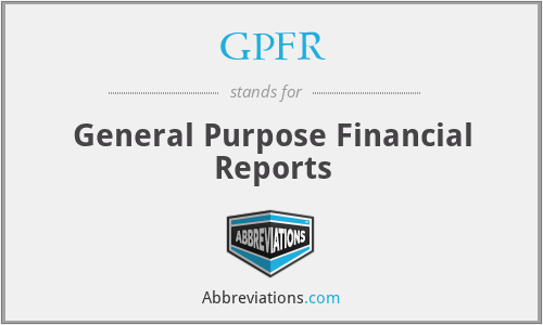GPFR - General Purpose Financial Reports