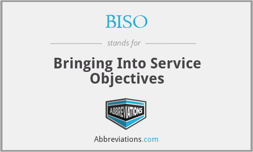 BISO - Bringing Into Service Objectives