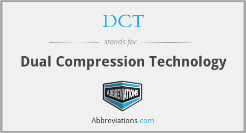 DCT - Dual Compression Technology