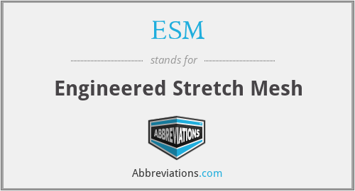 ESM - Engineered Stretch Mesh