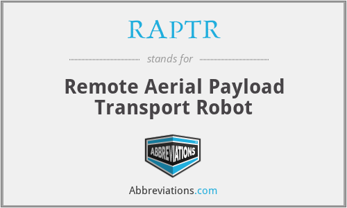 RAPTR - Remote Aerial Payload Transport Robot