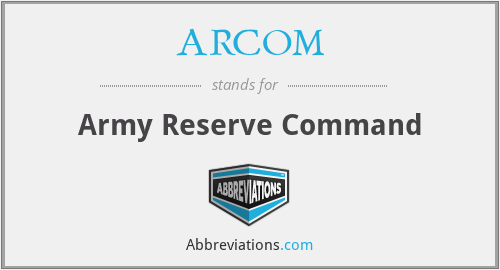 ARCOM - Army Reserve Command