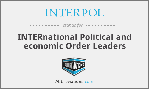 INTERPOL - INTERnational Political and economic Order Leaders