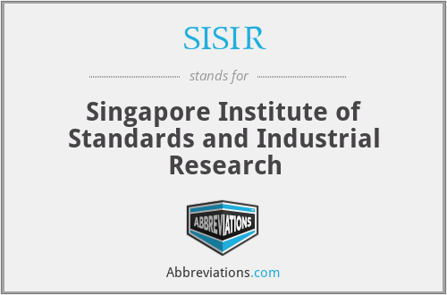 SISIR - Singapore Institute of Standards and Industrial Research
