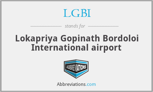 LGBI - Lokapriya Gopinath Bordoloi International airport