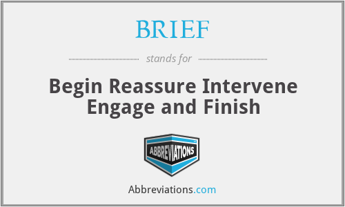 BRIEF - Begin Reassure Intervene Engage and Finish