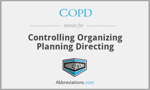 COPD - Controlling Organizing Planning Directing