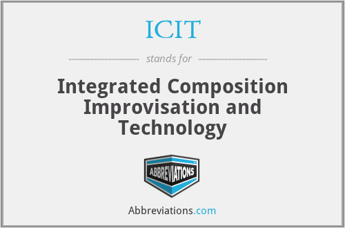 ICIT - Integrated Composition Improvisation and Technology