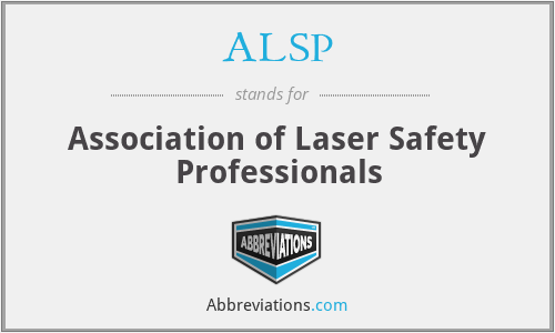 ALSP - Association of Laser Safety Professionals
