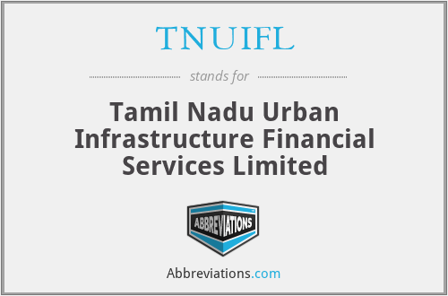 TNUIFL - Tamil Nadu Urban Infrastructure Financial Services Limited