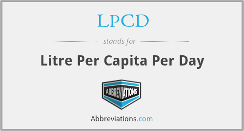 LPCD - Litre Per Capita Per Day