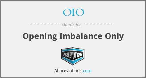 OIO - Opening Imbalance Only