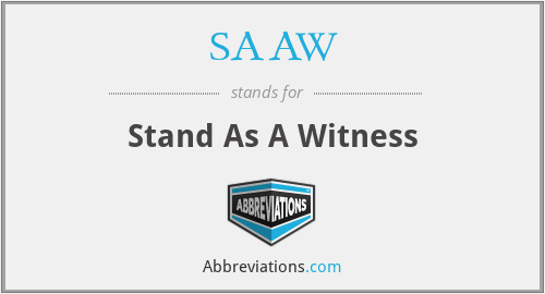 SAAW - Stand As A Witness