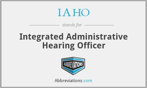 IAHO - Integrated Administrative Hearing Officer