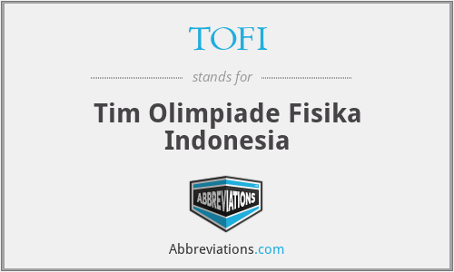TOFI - Tim Olimpiade Fisika Indonesia