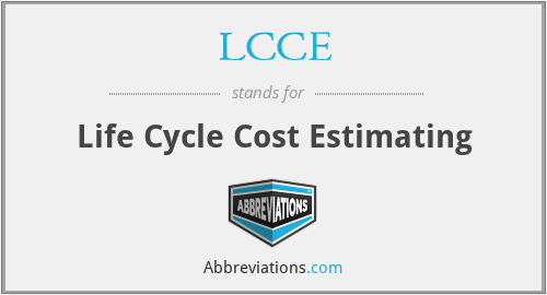 LCCE - Life Cycle Cost Estimating