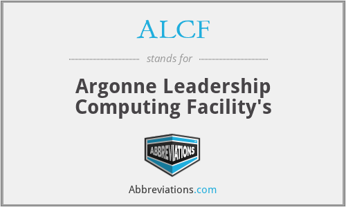 ALCF - Argonne Leadership Computing Facility's