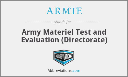 ARMTE - Army Materiel Test and Evaluation (Directorate)
