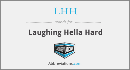 LHH - Laughing Hella Hard