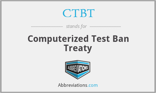 CTBT - Computerized Test Ban Treaty