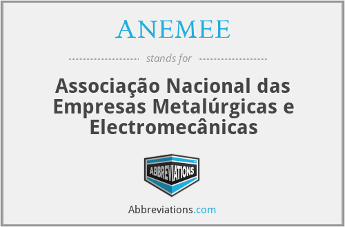 ANEMEE - Associação Nacional das Empresas Metalúrgicas e Electromecânicas