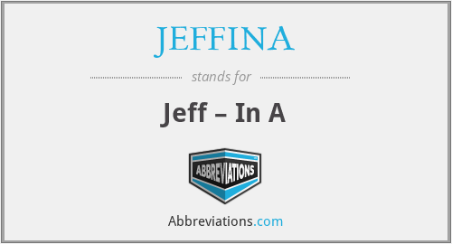 JEFFINA - Jeff – In A