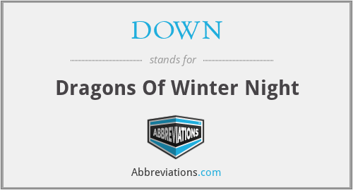 DOWN - Dragons Of Winter Night