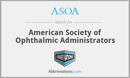ASOA - American Society of Ophthalmic Administrators