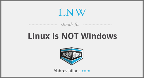 LNW - Linux is NOT Windows
