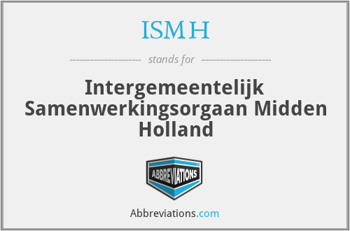 ISMH - Intergemeentelijk Samenwerkingsorgaan Midden Holland