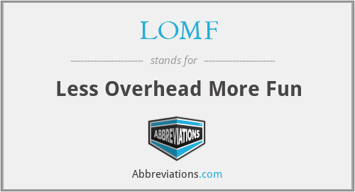 LOMF - Less Overhead More Fun