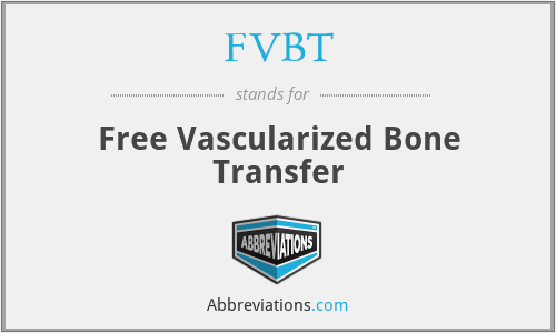 FVBT - Free Vascularized Bone Transfer